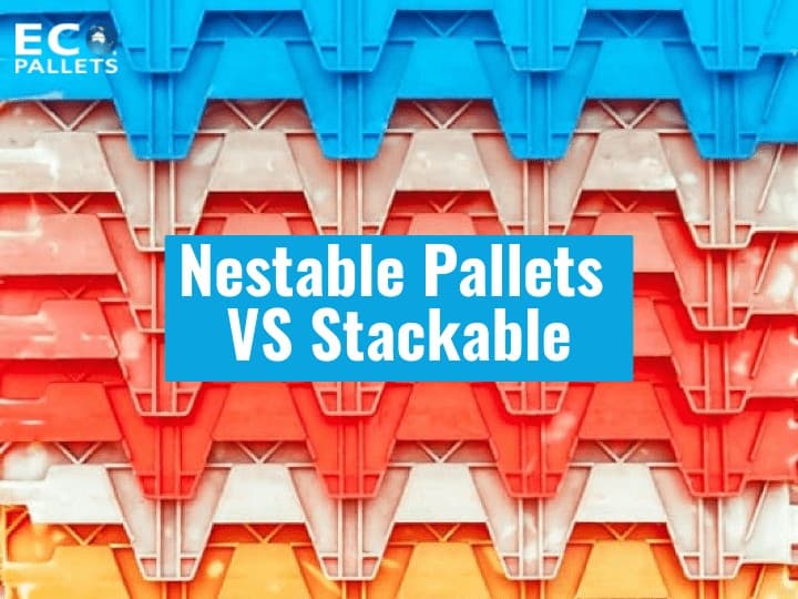 nestable pallets and stackable pallets differences